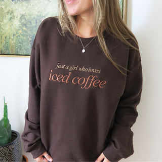 Women's Embroidered Just a Girl Who Loves Iced Coffee Sweatshirt
