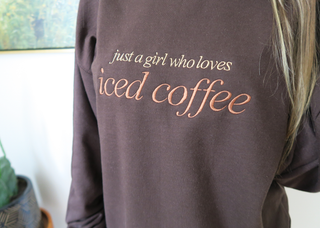 Women's Embroidered Just a Girl Who Loves Iced Coffee Sweatshirt